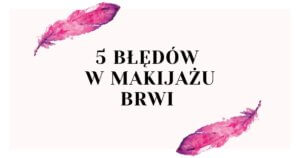 blog bledy makijazu brwi