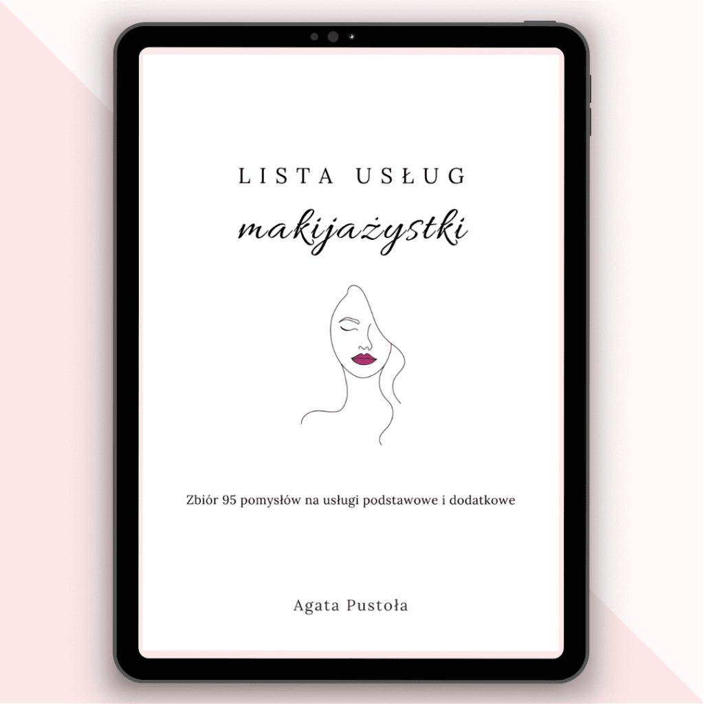 Lista uslug makijazystki - Zbior 95 pomyslow na uslugi podstawowe i dodatkowe - Agata Pustola