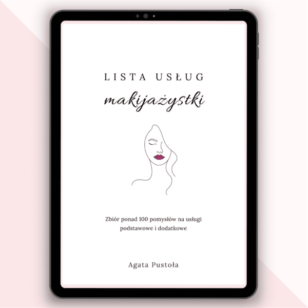 Lista uslug makijazystki - Zbior ponad 100 pomyslow na uslugi podstawowe i dodatkowe - Agata Pustola